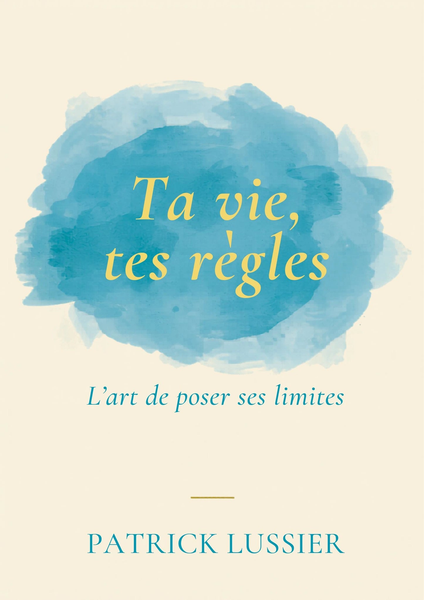 Livre "Ta vie, tes règles : L’art de poser ses limites"